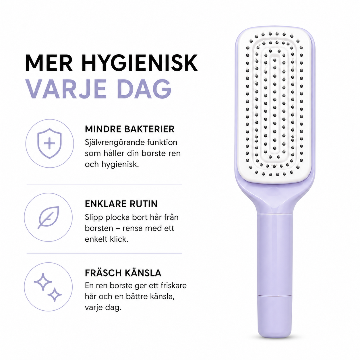 CleanSweep™ - Självrengörande hårborste